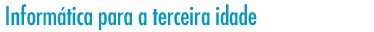 barra_informatica-terceira-idade